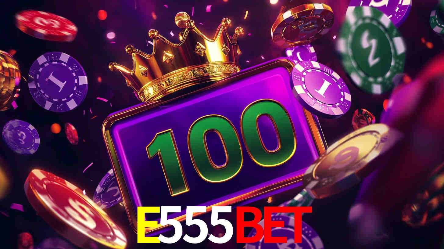 E555BET