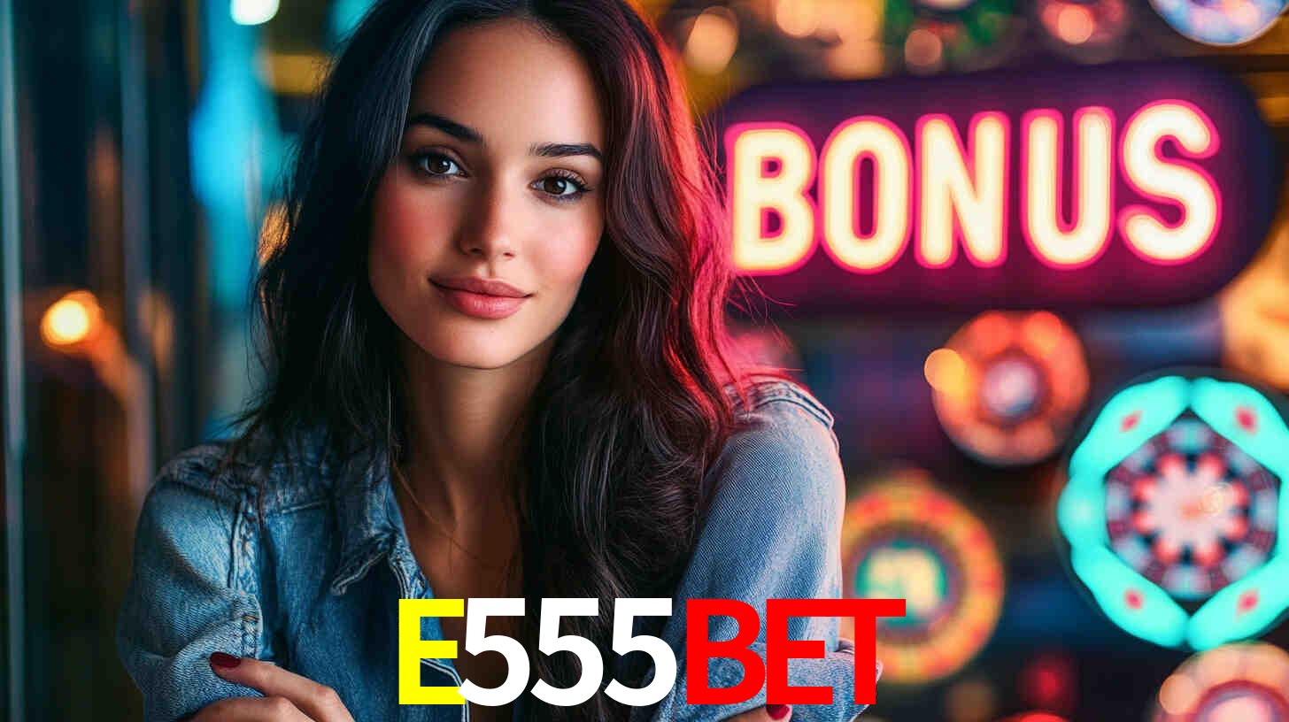 Descubra a Categoria de Bônus no E555BET: Uma Oportunidade Imperdível